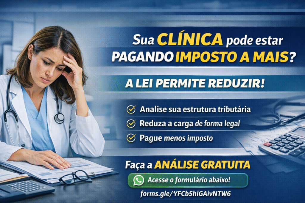 Sua clínica pode estar pagando imposto a mais — e a lei permite reduzir