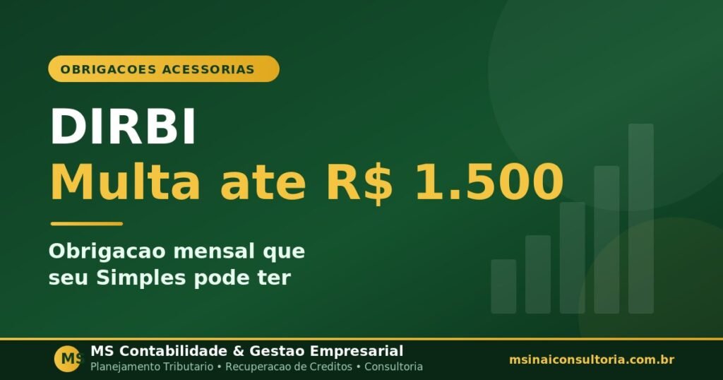 DIRBI: a obrigação acessória que pode gerar multa de até R$ 1.500 por mês para empresas do Simples Nacional