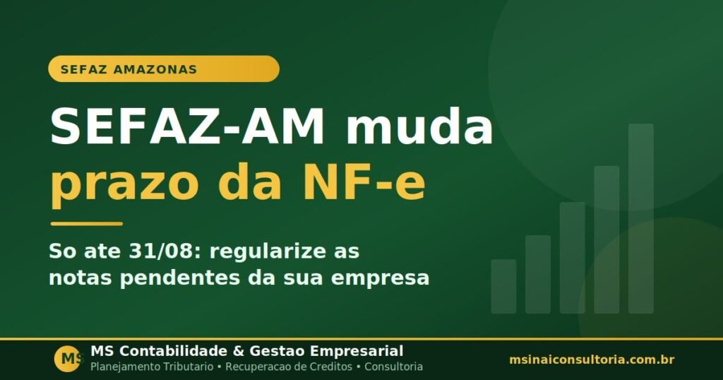 SEFAZ-AM muda prazo de regularização de NF-e para 90 dias, procedimento estadual disponível só até 31/08/2026